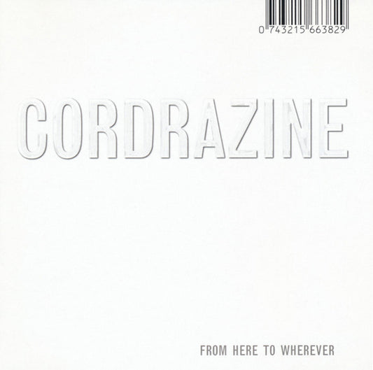 Cordrazine : From Here To Wherever (CD, Album)