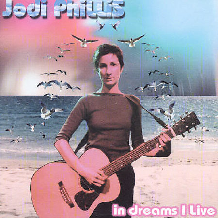 Jodi Phillis : In Dreams I Live (CD, Album)