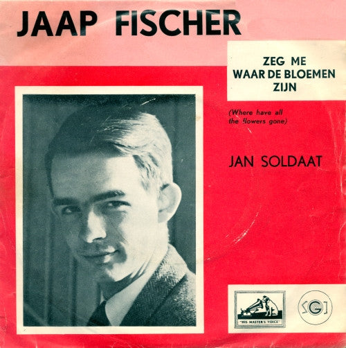 Jaap Fischer : Zeg Me Waar De Bloemen Zijn (Where Have All The Flowers Gone) / Jan Soldaat (7", Single, 4-P)