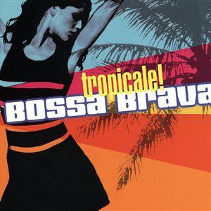 Various : Bossa Brava: Tropicale! (CD, Comp)