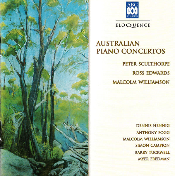 Peter Sculthorpe / Ross Edwards / Malcolm Williamson -- Dennis Hennig, Anthony Fogg, Malcolm Williamson, Simon Campion, Barry Tuckwell, Myer Fredman : Australian Piano Concertos (CD, Comp, RE, RM)