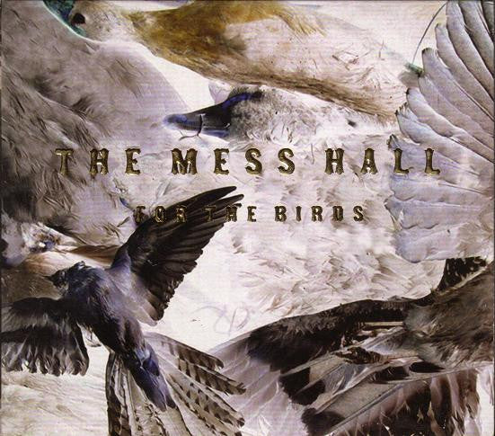 The Mess Hall : For The Birds (CD, Album)