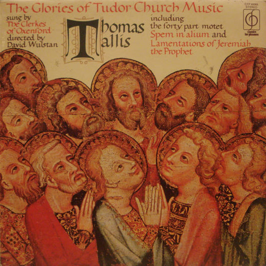 Thomas Tallis / The Clerkes Of Oxenford Directed By David Wulstan : The Glories Of Tudor Church Music (LP, Album)