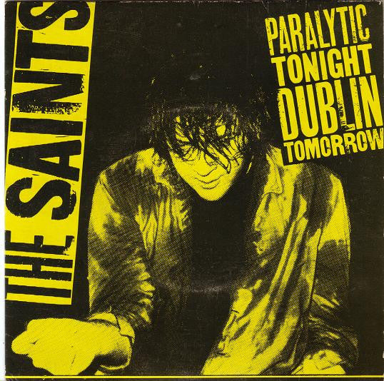 The Saints (2) : Paralytic Tonight, Dublin Tomorrow (7", EP, Yel)