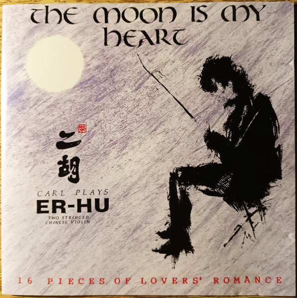 Carl Chang : The Moon Is My Heart - 16 Pieces Of Lovers' Romance (CD, Album)