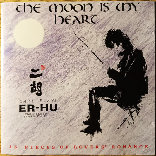 Carl Chang : The Moon Is My Heart - 16 Pieces Of Lovers' Romance (CD, Album)
