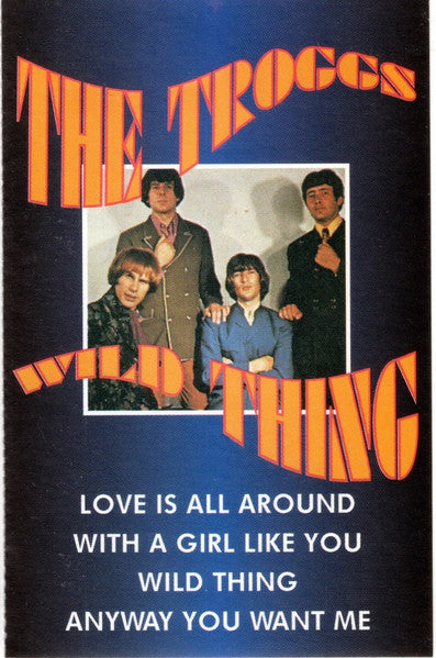 The Troggs : Wild Thing (Cass, Album, Comp)