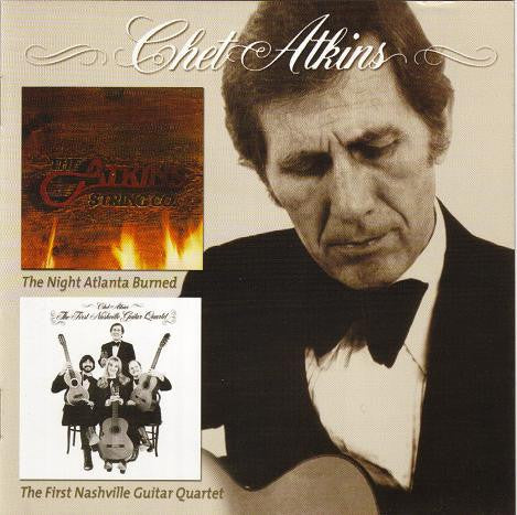 Chet Atkins : The Night Atlanta Burned/The First Nashville Guitar Quartet (CD, Comp)