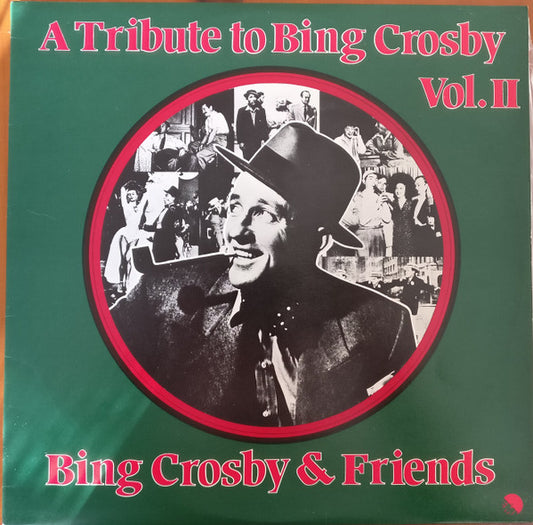 Bing Crosby & His Friends : A Tribute To Bing Crosby Vol. II (2xLP, Comp)