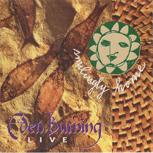 Eden Burning : Live • Smilingly Home (CD, Album)