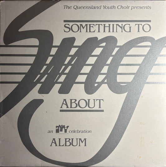 The Queensland Youth Choir : Something To Sing About (LP, Album)
