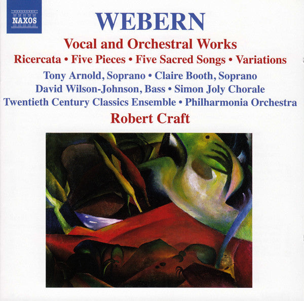 Anton Webern, Tony Arnold (2), Claire Booth, David Wilson-Johnson, Simon Joly Chorale, Twentieth Century Classics Ensemble, Philharmonia Orchestra, Robert Craft : Vocal And Orchestral Works (Ricercata • Five Pieces • Five Sacred Songs • Variations) (CD, Album)