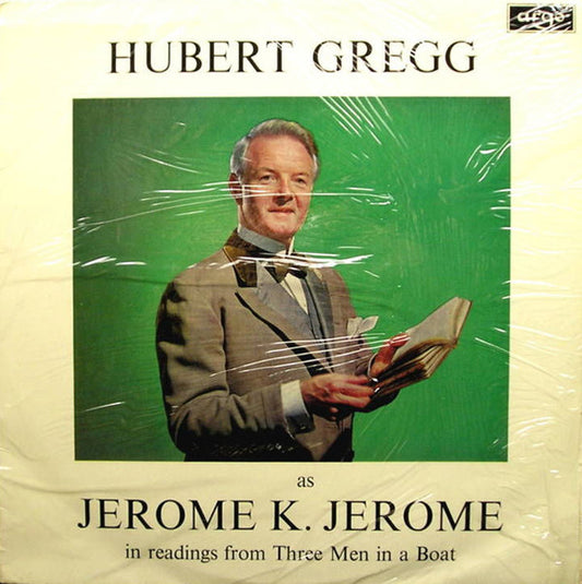Hubert Gregg, Jerome K. Jerome : Hubert Gregg As Jerome K. Jerome In Readings From Three Men In A Boat (LP, Mono, RE)