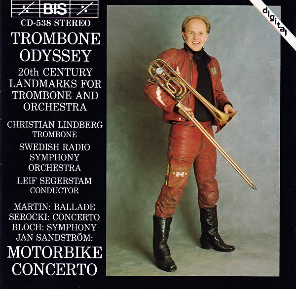 Martin*, Serocki*, Bloch*, Jan Sandström / Christian Lindberg, Swedish Radio Symphony Orchestra*, Leif Segerstam : Trombone Odyssey (20th Century Landmarks For Trombone And Orchestra): Ballade; Concerto; Symphony; Motorbike Concerto (CD, Album)