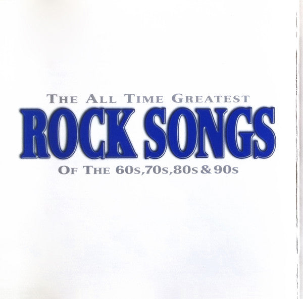 Various : The All Time Greatest Rock Songs Of The 60's, 70's, 80's & 90's (2xCD, Comp)