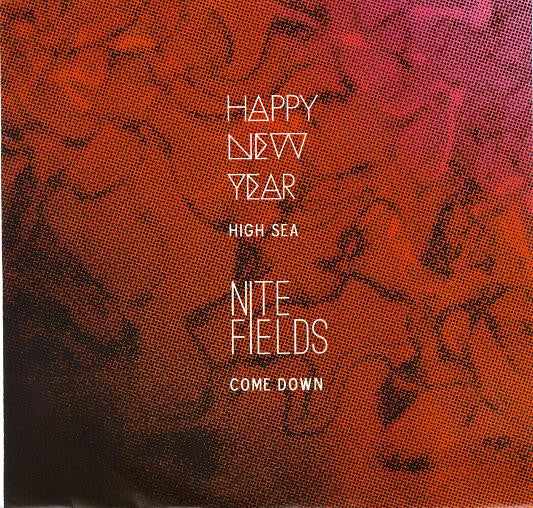 Happy New Year / Nite Fields : High Sea / Come Down (7", Single, Ltd, Num)
