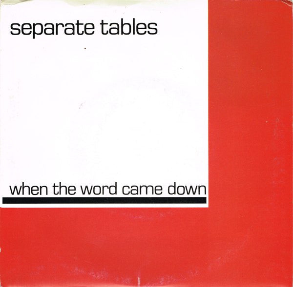Separate Tables : When The Word Came Down (7")