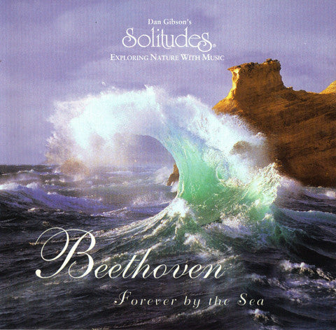 Dan Gibson, Beethoven* : Forever By The Sea (CD, Album)