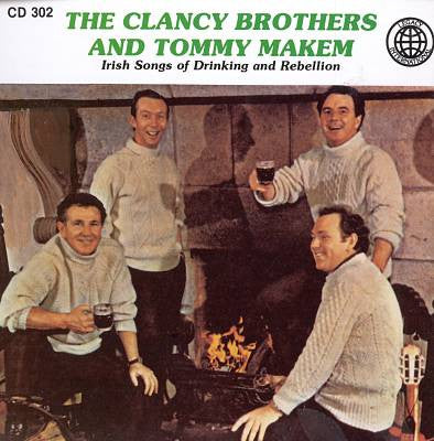 The Clancy Brothers And Tommy Makem* : Irish Songs Of Drinking And Rebellion (CD, Comp, RP)