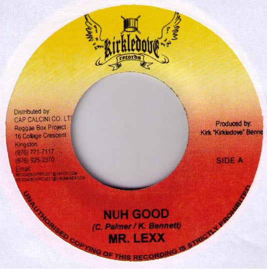 Mr. Lexx : Nuh Good (7")