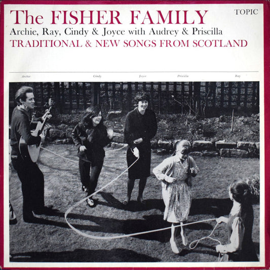 The Fisher Family : Traditional & New Songs From  Scotland (LP, Album)