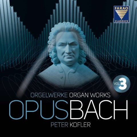 Bach*, Peter Kofler : Opus Bach. Orgelwerke = Organ Works Vol.3 (6xCD + Box)