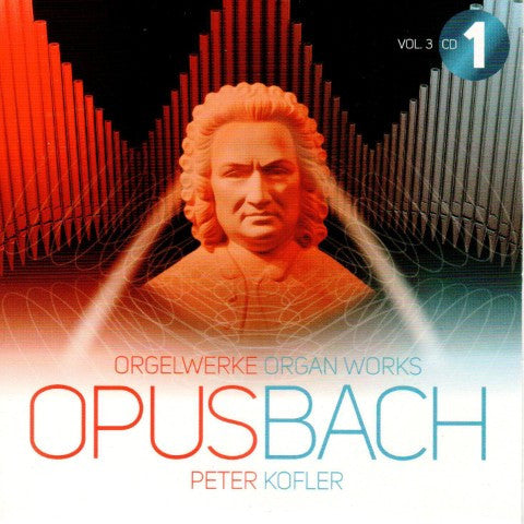 Bach*, Peter Kofler : Opus Bach. Orgelwerke = Organ Works Vol.3 (6xCD + Box)