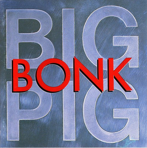 Big Pig : Bonk (CD, Album, RE)