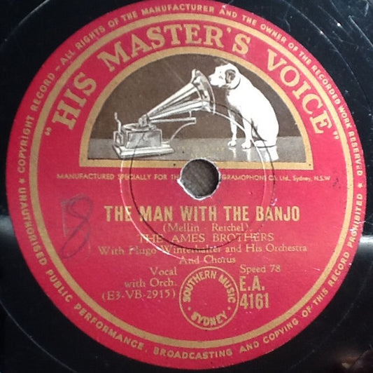 The Ames Brothers With Hugo Winterhalter's Orchestra And Chorus : The Man With The Banjo / Man, Man, Is For The Woman Made (Shellac, 10")