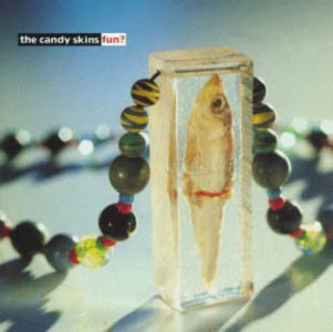 The Candyskins : Fun? (CD, Album)