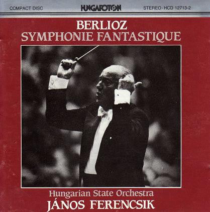 Hector Berlioz - Hungarian State Orchestra / János Ferencsik : Symphonie Fantastique (CD, Album)