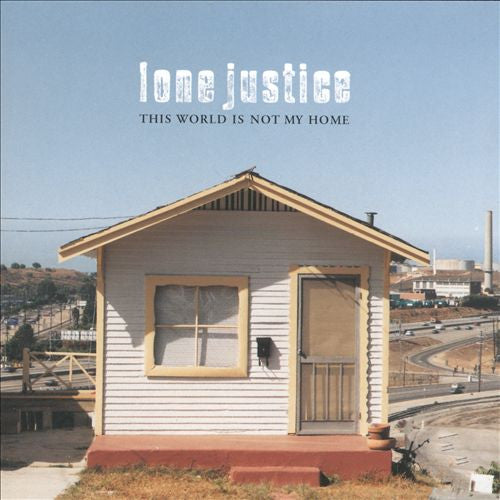 Lone Justice : This World Is Not My Home (CD, Comp)