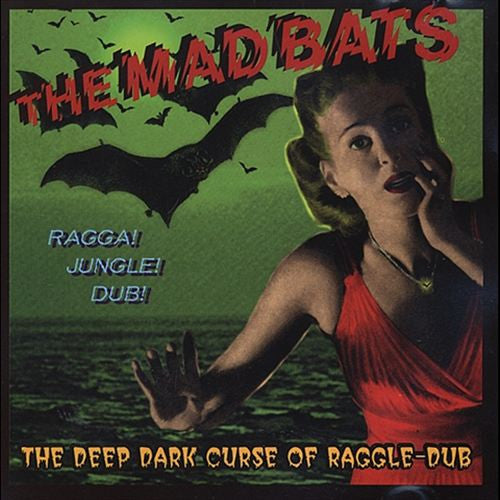 The Mad Bats : Deep Dark Curse Of Raggle Dub (CD)