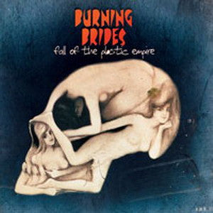 Burning Brides : Fall Of The Plastic Empire (CD, Album)