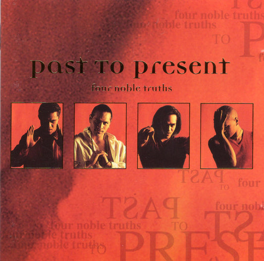 Past To Present : Four Noble Truths (CD, Album)