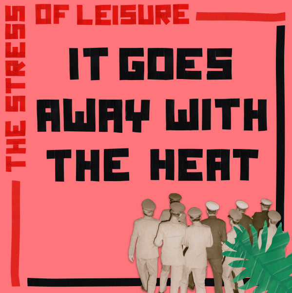 The Stress of Leisure :  It Goes Away With The Heat (CD, Album, Car)