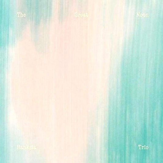 Banksia Trio : The Great Noon (LP, Album)