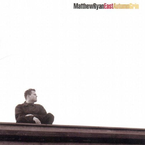 Matthew Ryan : East Autumn Grin (CD, Album)