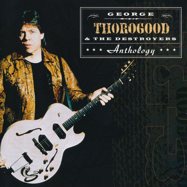 George Thorogood & The Destroyers : Anthology (2xCD, Comp)