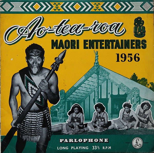 Aotearoa Maori Entertainers 1956* : Ao-tea-roa Maori Entertainers 1956 (10")