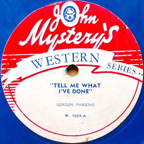 Gordon Parsons, Buddy Bishop : Tell Me What I've Done / The Farmyard Yodel (10", Blu)