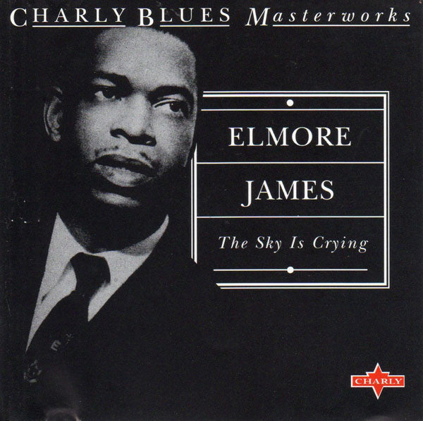 Elmore James : The Sky Is Crying - Charly Blues Masterworks Vol. 12 (CD, Comp)