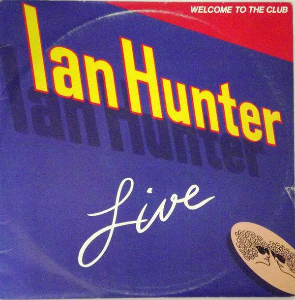 Ian Hunter : Welcome To The Club - Live (2xLP, Album)