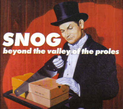 Snog : Beyond The Valley Of The Proles (CD, Album)