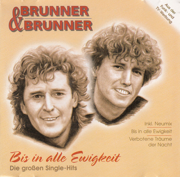 Brunner & Brunner : Bis In Alle Ewigkeit (Die Großen Single-Hits) (CD, Comp)
