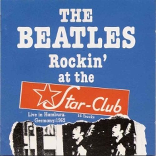 The Beatles : Rockin' At The Star-Club, 1962 (CD, Comp, RM)