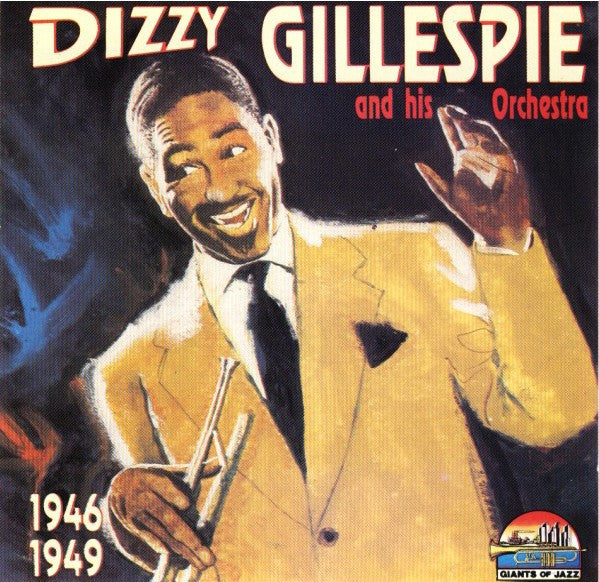 Dizzy Gillespie And His Orchestra : 1946 - 1949 (CD, Comp)