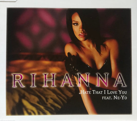 Rihanna Feat. Ne-Yo : Hate That I Love You (CD, Single, Enh)