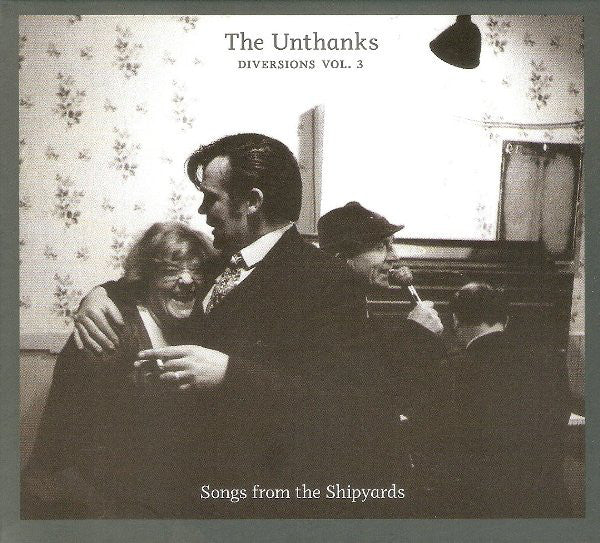 The Unthanks : Diversions Vol. 3 - Songs From The Shipyards (CD, Album)