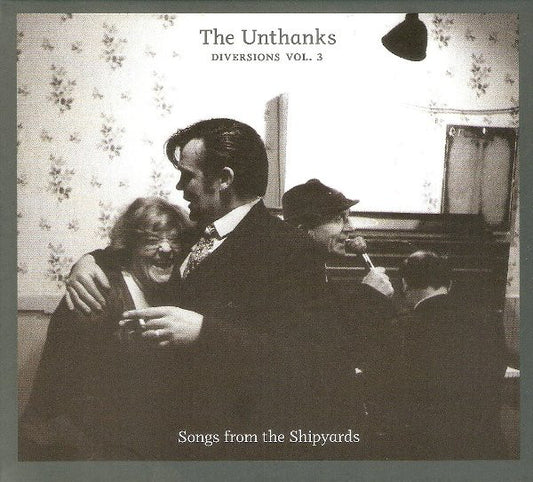 The Unthanks : Diversions Vol. 3 - Songs From The Shipyards (CD, Album)